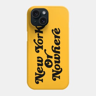 New York Or Nowhere Type Design Phone Case