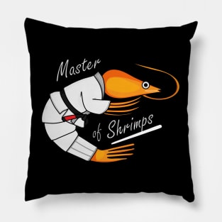 Master of Shrimps Pillow