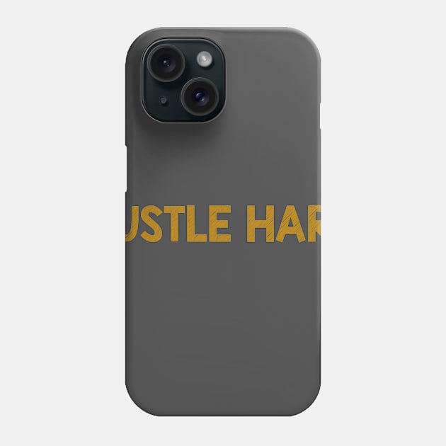 Hustle Hard Phone Case by alblais