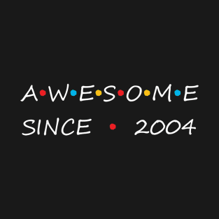 Awesome Since 2004 T-Shirt