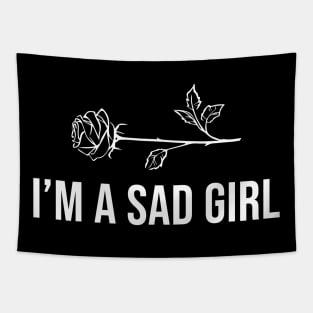 I'm A Sad Girl Tapestry