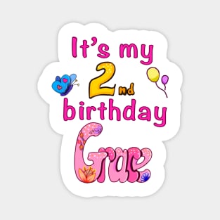 It’s my 2nd birthday Grace second birthday Magnet