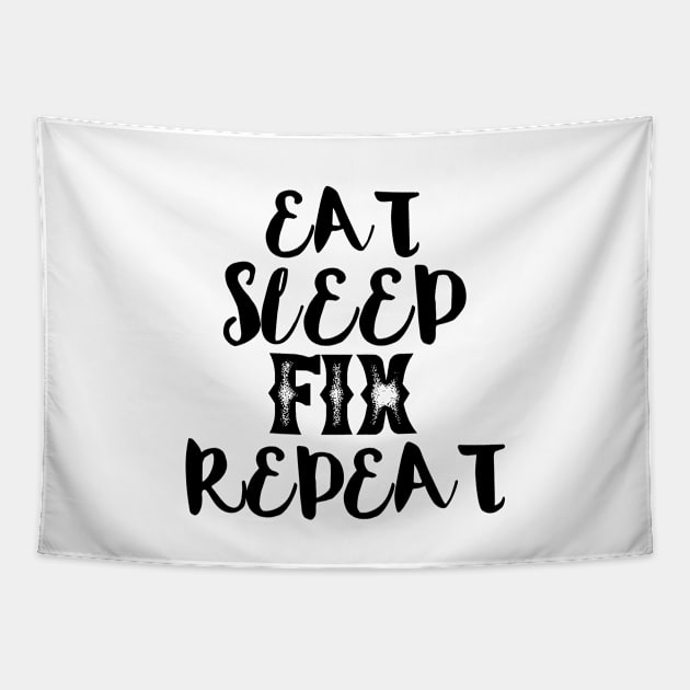 Eat sleep fix repeat typography Tapestry by MICRO-X