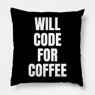 will code for coffee Pillow