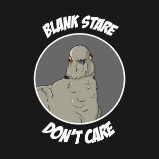 Blank Stare Don't Care in Grayscale T-Shirt