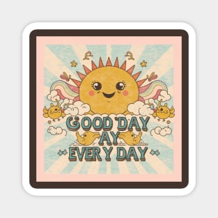 Good Day Every Day Magnet