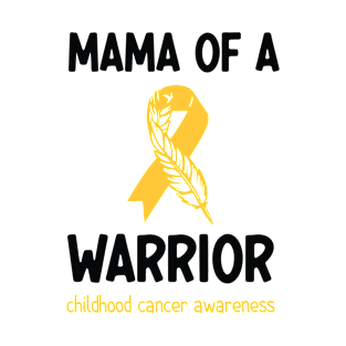 Mama of a Warrior Childhood Cancer T-Shirt