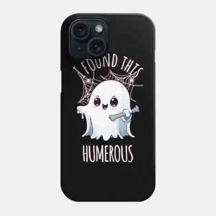 I Found This Humerus Funny Halloween Ghost Phone Case