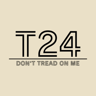 T24 - Don't Tread On Me - TrO T-Shirt