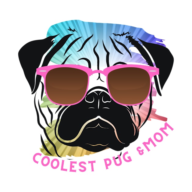 Coolest Pug Mom by Natalie C. Designs 