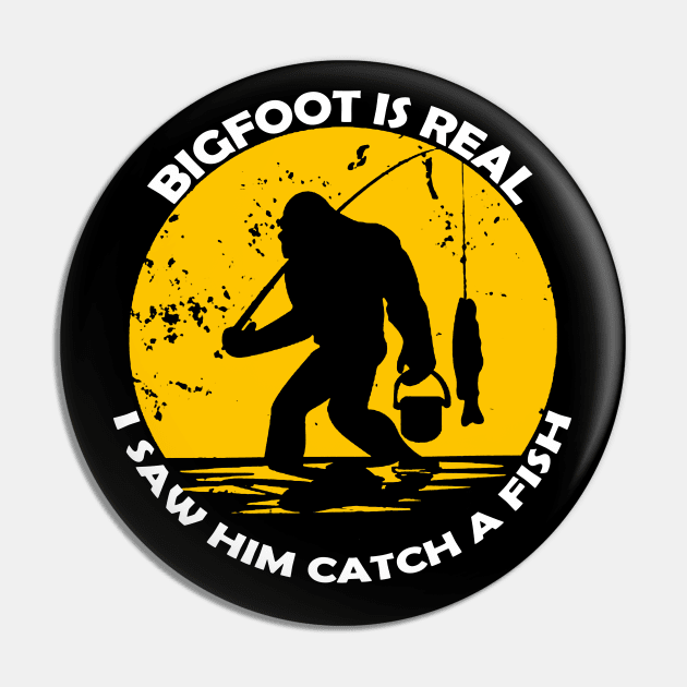 Bigfoot is real, i saw him catch a fish Pin by JameMalbie
