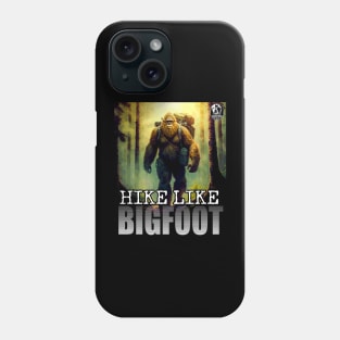 Hike Like Bigfoot Sasquatch Trail Hiking Outdoor Enthusiast 2 Phone Case