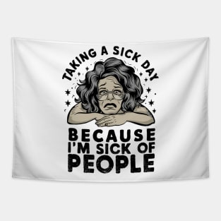 taking a sick day because i'm sick of people Tapestry