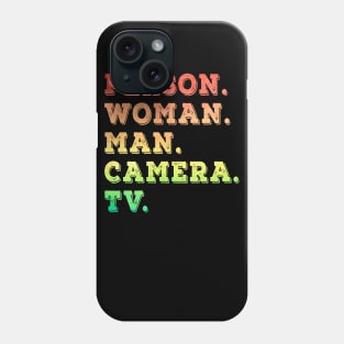 Person Woman Man Camera Tv T-Shirt Phone Case