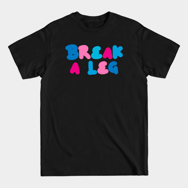 Disover Break a leg waitress edition - Broadway - T-Shirt