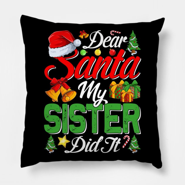 Dear Santa My Sister Did It Funny Pillow by intelus