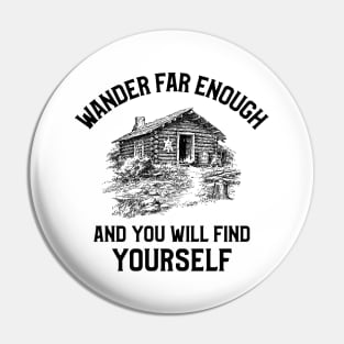 Wander Far Enough Adventure Pin