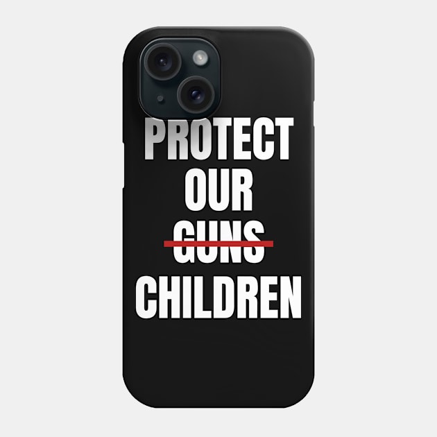 Protect Our Children (Gun Control / Law Reform) Phone Case by fromherotozero