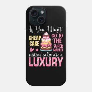 Custom cakes are a luxury - a cake decorator design Phone Case