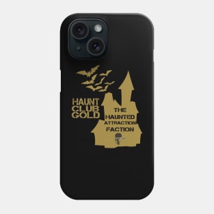 The Haunted Attraction Faction (Haunt Club Gold) Phone Case