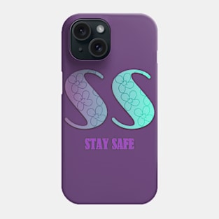 Stay safe Phone Case