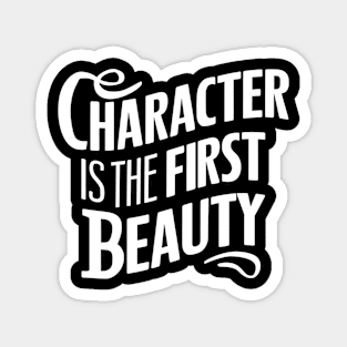 Character is the first beauty Magnet