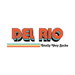 Del Rio - Totally Very Sucks T-Shirt