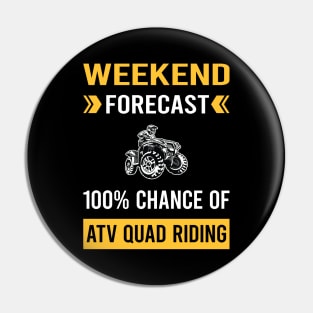 Weekend Forecast ATV Quad Riding Pin