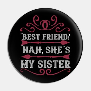 Best friend Nah  she's my sister Pin