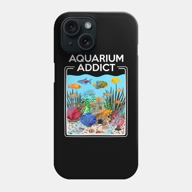 Aquarium Addict T-Shirts Phone Case by WiZ Collections