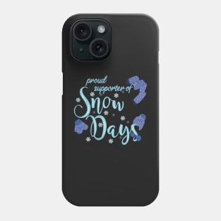 Proud supporter of snow days Phone Case