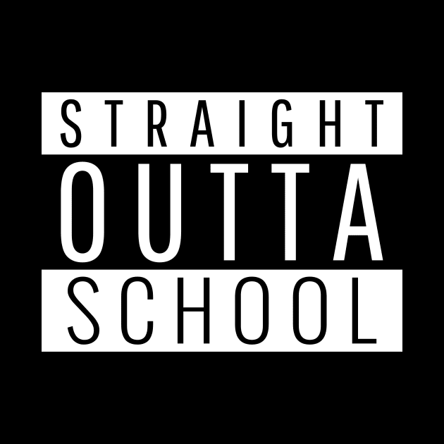 Straight Outta School Funny by Tip Top Tee's