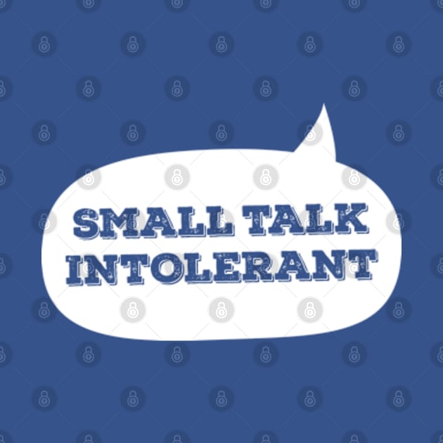 Small Talk Intolerant by Plan8