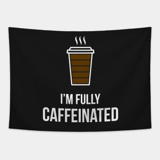 I'm Fully Caffeinated Tapestry