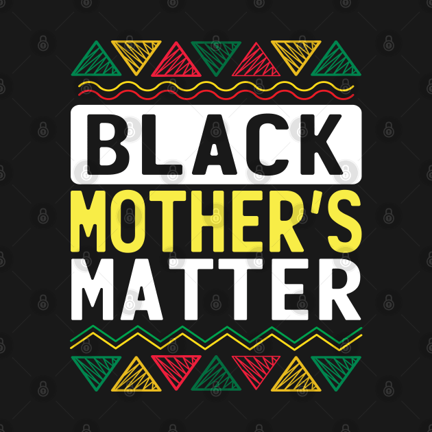 Black Mothers Matter by AmineDesigns
