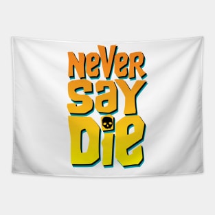 Never say die Tapestry