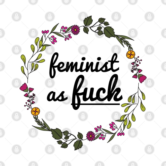 Feminist as Fuck 🌸 by JustSomeThings