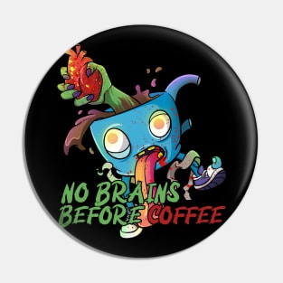 Cute Zombie No Brains Before Coffee Pin