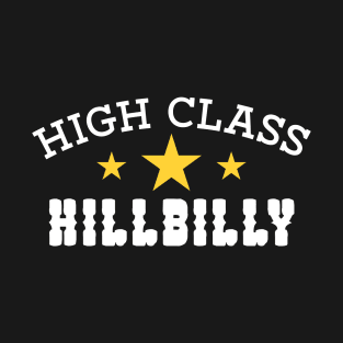 High Class Hillbilly T-Shirt