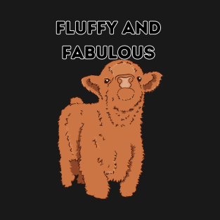 Fluffy and fabulous T-Shirt