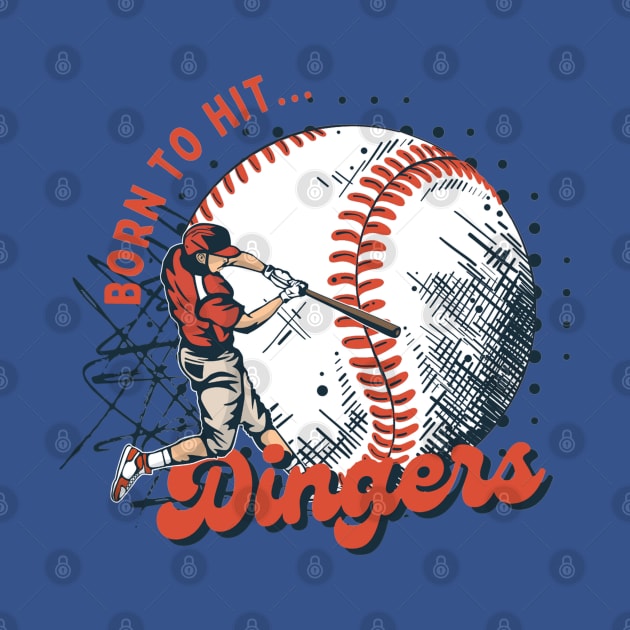 Born to Hit Dingers - Baseball Design by Labidabop