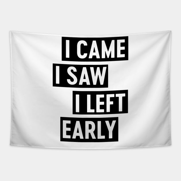 Came saw left early Tapestry by Calculated