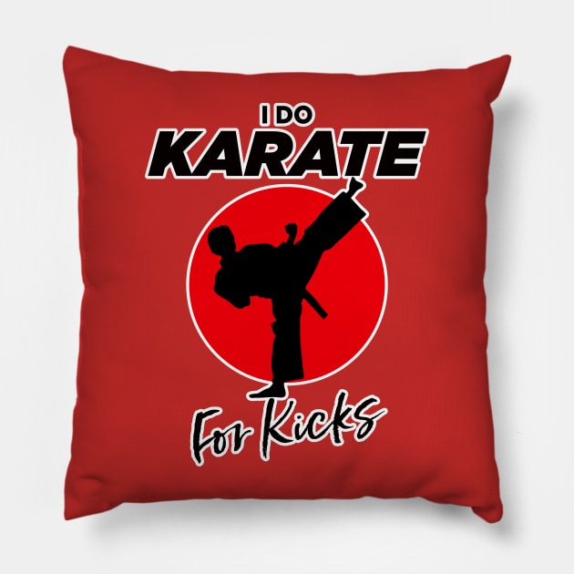 I do Karate for Kicks Pillow by Karate Panda