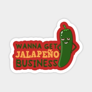 Wanna Get Jalapeno Business Magnet