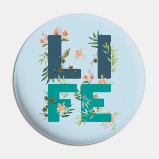 LIFE TYPOGRAPHY FLORIST CYAN BASE Pin