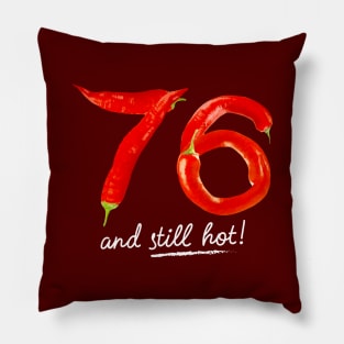 76th Birthday Gifts - 76 Years and still Hot Pillow