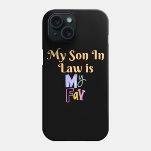 My Son In Law Is My Favorite Child Phone Case