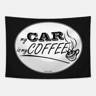 My Car is my Coffee Tapestry