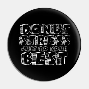 Donut Stress. Just Do Your Best. Pin