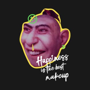 Happines is The best Makeup T-Shirt